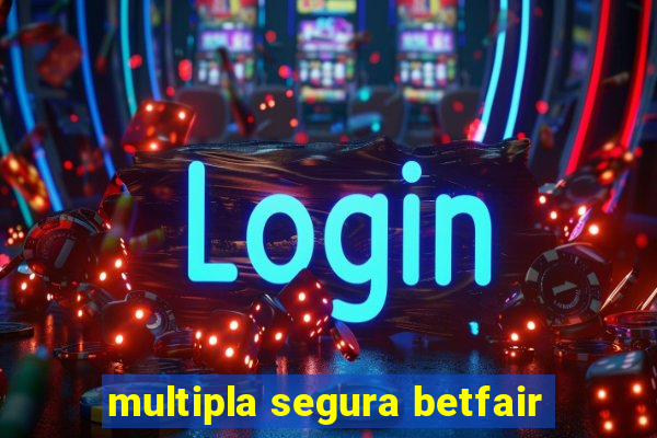 multipla segura betfair